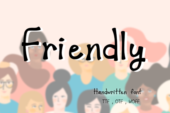 Friendly: A Handwritten Font for Digital Design